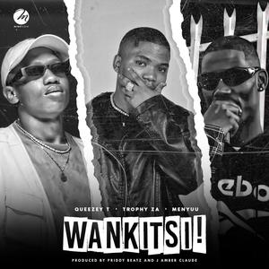 WANKITSI! (feat. Trophy & Menyuu) (Explicit)