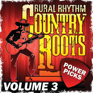 Country Roots Power Picks (Vol. 3)