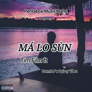 Ma Lo Sun (feat. Conmie P & Tim Filmz & Opizzy vibez) [Explicit]