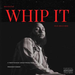 Whip It (feat. Relly Rish) [Explicit]