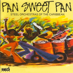 Pan Sweet Pan - Steel Orchestras of the Caribbean