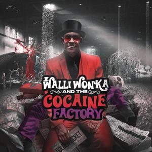 Walli Wonka and the Cocaine Factory