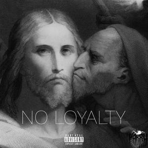 No loyalty (Explicit)