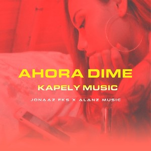 Ahora Dime (Explicit)