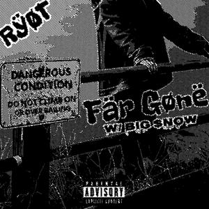 fär gønë (feat. Big Snow) (Explicit)