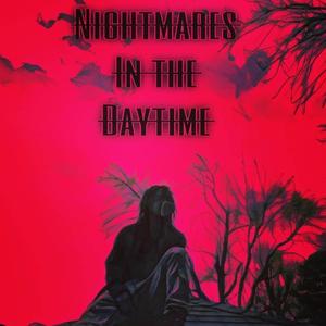 Nightmares In The Daytime (Explicit)