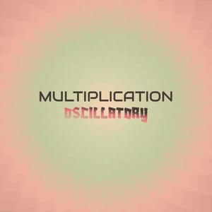 Multiplication Oscillatory