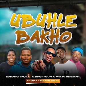 Ubuhle Bakho (feat. ShortGun, NoXx, Mema Percent & Malume StaXx)