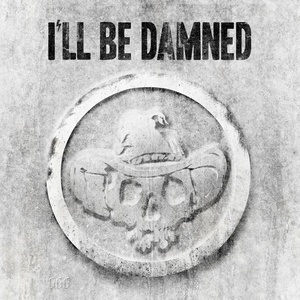 I'll Be Damned (Explicit)