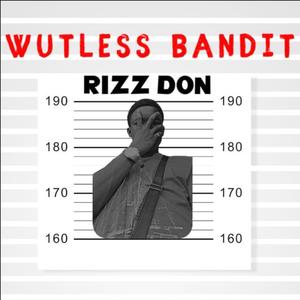 Wutless Bandit (feat. Rizz Don)