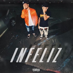 INFELIZ (feat. TwistGetBags) (Explicit)