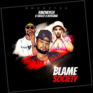 BLAME SOCIETY (feat. SASCO & BOSSBAE)