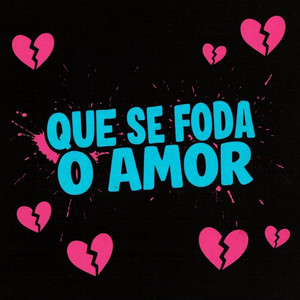 QUE SE FODA O AMOR (Explicit)
