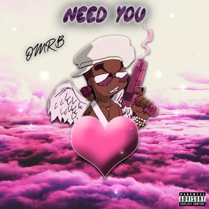 Need You (Explicit)