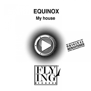 Equinox - My House (Andros Mix)
