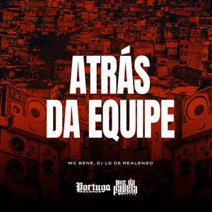 Atras da Equipe (Explicit)