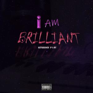 I am Brilliant (Explicit)