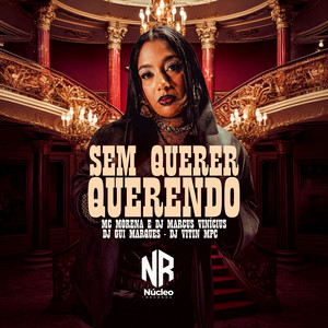 SEM QUERER QUERENDO (Explicit)