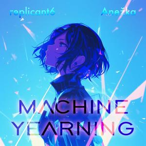 Machine Yearning (feat. Anežka)