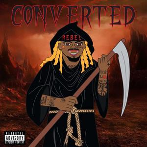 Converted Rebel (Explicit)