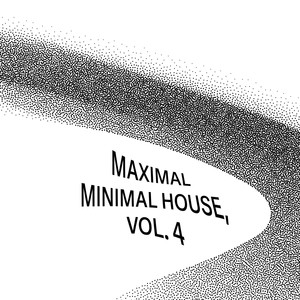 Maximal Minimal House, Vol. 4 (Explicit)
