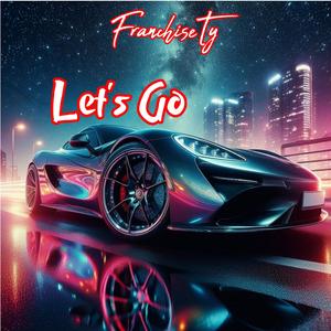 Let's Go (Explicit)