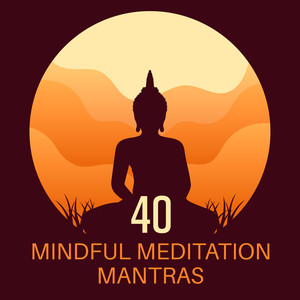 40 Mindful Meditation Mantras