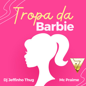 Tropa da Barbie (Explicit)