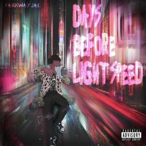 Days Before Light Speed (Explicit)