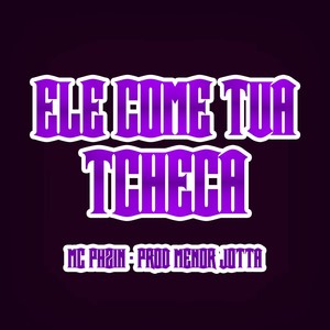 Ele Come Tua Tcheca (Explicit)
