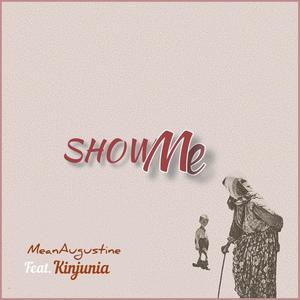 Show Me (feat. Kinjunia)