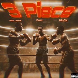 3 Piece (feat. Cost & Kinflk) [Explicit]