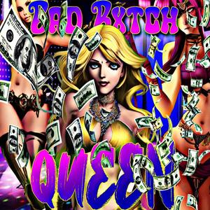 Bad Bxtch Queen (Explicit)