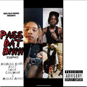 Pass Dat Bihh (Cypher) (Explicit)