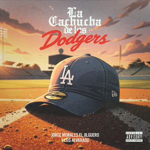La Cachucha de Los Dodgers (Explicit)