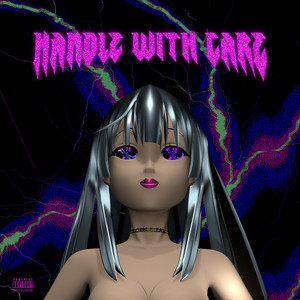 Handle with Care (Explicit)