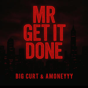 Mr Get It Done (feat. Amoneyyy) (Explicit)