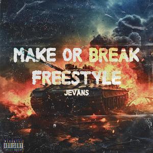 Make Or Break Freestyle (Explicit)