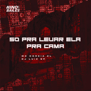 So pra Levar Ela pra Cama (Explicit)