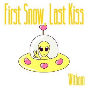 First Snow, Last Kiss