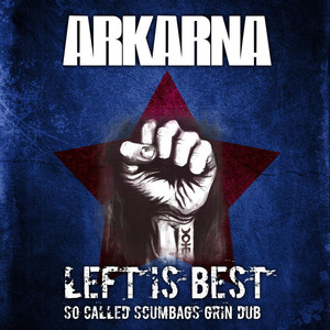 Left Is Best (So Called Scumbags Grin Dub Remix)