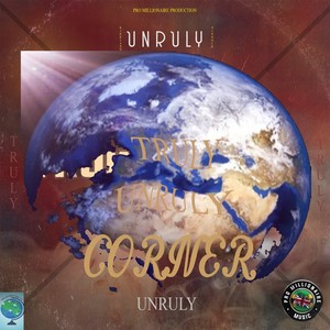 Truly Unruly Corner (Explicit)