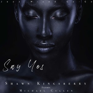 Say Yes (feat. Michael Cullen Johnson)