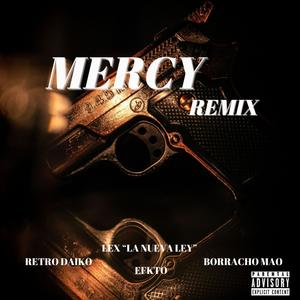 Mercy (Borracho Mao, Retro Daiko & Efkto the real change Remix) [Explicit]