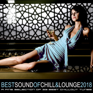 Best Sound of Chill & Lounge 2018 (33 Chillout Downbeat Songs with Ibiza Mallorca Feeling)