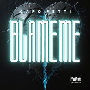 BLAME ME (Explicit)