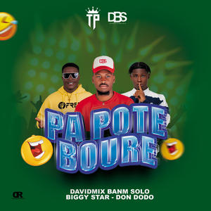 PA POTE BOURE (feat. BIGGY STAR DON DODO)