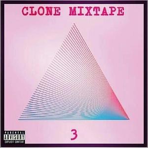 CLONE MIXTAPE 3 (Explicit)