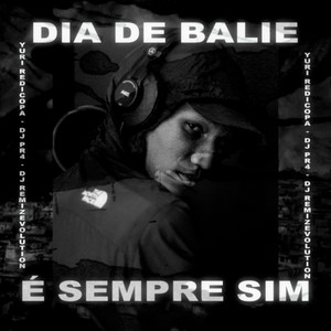 Dia de Balie É Sempre Sim (Explicit)