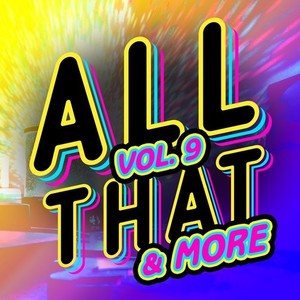 All That & More, Vol. 9